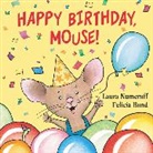 Felicia Bond, Laura Numeroff, Laura Joffe Numeroff, Laura Joffe/ Bond Numeroff, Felicia Bond - Happy Birthday, Mouse!