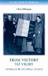 Millington, Chris Millington, Christopher Millington, Millington Chris, Penny Summerfield, Bertrand Taithe - From Victory to Vichy