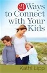 Kathi Lipp, Kathy Lipp - 21 Ways to Connect With Your Kids