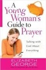 Elizabeth George, Steve Miller - A Young Woman's Guide to Prayer