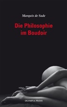 Marquis de Sade, D. A. F. Marquis de Sade, Donatien A de Sade, Donatien A. Fr. Marquis de Sade, Marquis De Sade - Die Philosophie im Boudoir