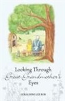 Geraldine Lee Susi - Looking Through Great-Grandmother's Eyes