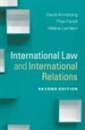 David Armstrong, David Farrell Armstrong, ARMSTRONG DAVID FARRELL THEO LAM, Theo Farrell, Farrell Theo, H. L. Ne Lambert... - International Law and International Relations