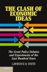 Lawrence H. White, Lawrence H. (George Mason University White, WHITE LAWRENCE H - Clash of Economic Ideas