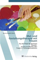 Monika Elisabeth Zehner - Mal- und Gestaltungstherapie mit Frauen