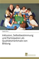 Angela Ehlers - Inklusion, Selbstbestimmung und Partizipation als Qualitätsmerkmale von Bildung