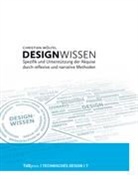 Christian Wölfel, Günte Kranke, Knut Krzywinski - Designwissen. Spezifik und Unterstützung der Akquise durch reflexive und narrative Methoden