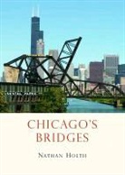 Nathan Holth - Chicago's Bridges