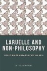John Mullarkey, John Mullarkey, Anthony Paul Smith - Laruelle and Non-Philosophy