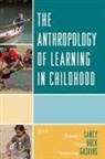 David F. (EDT)/ Bock Lancy, John Bock, Suzanne Gaskins, David F. Lancy - The Anthropology of Learning in Childhood