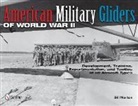 Bill Norton - American Military Gliders of World War II