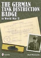 Rolf Michaelis - German Tank Destruction Badge in World War II
