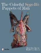 Mary Sue Rosen, Paul Peter Rosen, Mary Sue Rosen, Mary Sue Rosen Rosen, Mary Sue/ Rosen Rosen, Paul Peter Rosen... - Colorful Sogo Bo Puppets of Mali