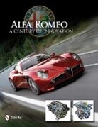 Editors, Schiffer Publishing, Schiffer Publishing Ltd, Schiffer Publishing Ltd., Jorg Hajt - Alfa Romeo: A Century of Innovation