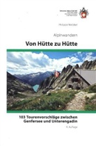 Philippe Metzker - Alpinwandern Von Hütte zu Hütte
