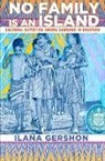 Ilana Gershon, Ilana M. Gershon, Gershon Ilana - No Family Is an Island