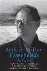 Arthur Miller - Timebends