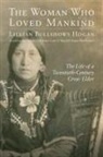 Lillian Bullshows Hogan, Lillian Bullshows/ Loeb Hogan, HOGAN LILLIAN BULLSHOWS, Barbara Loeb, Mardell Hogan Plainfeather - Woman Who Loved Mankind
