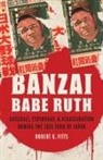 Robert K. Fitts - Banzai Babe Ruth