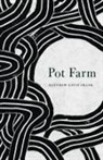 Matthew Gavin Frank - Pot Farm