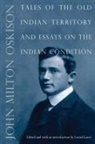 John M Oskison, John M. Oskison, John Milton Oskison, John Milton/ Larre Oskison, OSKISON JOHN MILTON, Lionel Larre - Tales of the Old Indian Territory and Essays on the Indian Condition