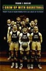Frank J Basloe, Frank J. Basloe, Frank J. Rohman Basloe, Frank J./ Rohman Basloe, D Gordon Rohman, D. Gordon Rohman - I Grew Up With Basketball