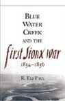 R Eli Paul, R. E. Paul, R. Eli Paul - Blue Water Creek and the First Sioux War, 1854-1856