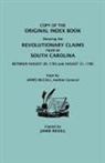Copy of the Original Index Book Showing the Revolutionary Claims Filed in South Carolina Between August 20, 1783 and August 31, 1786. Kept by James Mc