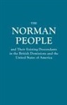 Anonymous - Norman People and Their Existing Descendants in the British Dominions and the United States of America