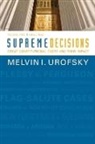 Melvin Urofsky, Melvin I Urofsky, Melvin I (Virginia Commonwealth Universit Urofsky, Melvin I. Urofsky, Professor of History and Public Policy Me Urofsky, Professor of History and Public Policy Melvin I (Virginia Commonwealth University) Urofsky... - Supreme Decisions, Volume 2