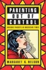 Margaret Nelson, Margaret K Nelson, Margaret K. Nelson - Parenting Out of Control