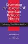 B. Dwain (EDT)/ Billingsley Waldrep, Scott Billingsl, Scott Billingsley, B. Dwain Waldrep - Recovering the Margins of American Religious History