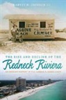 Harvey Jackson, Harvey H Jackson, Harvey H. Jackson, Harvey Jackson III - The Rise and Decline of the Redneck Riviera