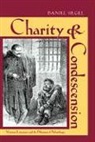 Daniel Siegel - Charity and Condescension
