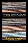Angel Rama, Angel/ Frye Rama - Writing Across Cultures