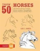 L Ames, L. Ames, Lee Ames, Lee J Ames, Lee J. Ames - Draw 50 Horses: The Step-by-Step Way to Draw Broncos, Arabians
