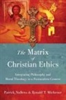 Ronald T Michener, Ronald T. Michener, Patrick Nullens, Patrick/ Michener Nullens - The Matrix of Christian Ethics