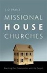 J D Payne, J. D. Payne - Missional House Churches