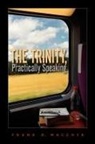 Frank D Macchia, Frank D. Macchia - The Trinity, Practically Speaking