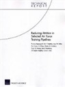 Christopher Beighley, Jerald Greenberg, Chaitra M. Hardison, Paul (Director of Research Howe, Thomas Manacapilli, Hugh G. Massey... - Reducing Attrition in Selected Air Force Training Pipelines