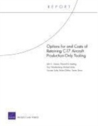 Michael Boito, Robert DeFeo, John C. Graser, Edward Keating, Soumen Saha, Steven Strain... - Options for and Costs of Retaining C-17 Aircraft Production-Only Tooling