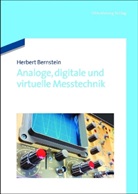 Herbert Bernstein - Analoge, digitale und virtuelle Messtechnik