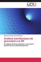 Mariano Alexander Celada Martínez - Análisis hamiltoniano de gravedad a la BF