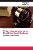 Yaneisi Bencomo Fariñas - Visión ético-jurídica de la República Moral Martiana