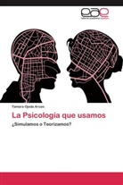 Tamara Ojeda Arceo - La Psicología que usamos