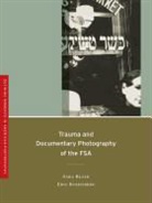 Sara Blair, Sara Rosenberg Blair, Sara/ Rosenberg Blair, Eric Rosenberg - Trauma and Documentary Photography of the Fsa