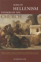 Susanna Elm - Sons of Hellenism, Fathers of the Church