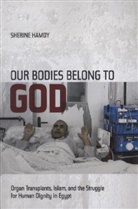 Hamdy, Sherine Hamdy - Our Bodies Belong to God