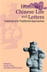 Gary Atkins, Jocelyn Chey, Jessica Davis, Jessica Milner Davis, Jessica Milner/ Chey Davis, Jocelyn Chey... - Humor in Chinese Life and Letters
