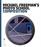Daniela Bowker, Daniela Freeman Bowker, Michael Freeman - Michael Freeman's Photo School : Composition